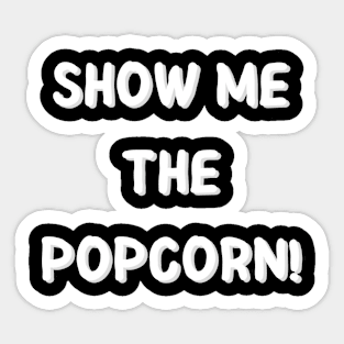 Show me the popcorn! Sticker